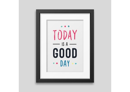 Today is a good day Framed poster